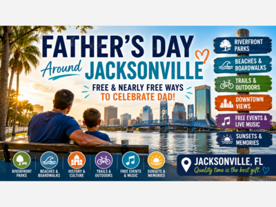 Father’s Day Without the Price Tag: Free and Nearly Free Ways to Celebrate Dad Around Jacksonville